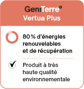 GeniTerre Vertua Plus - 80% d'énergies renouvelables et de récupération - Produit à très haute qualité environnementale